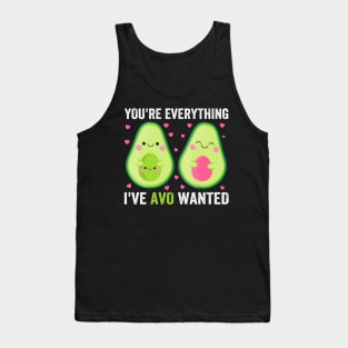 You're Everything I've Avo Wanted Tank Top